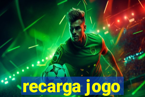 recarga jogo